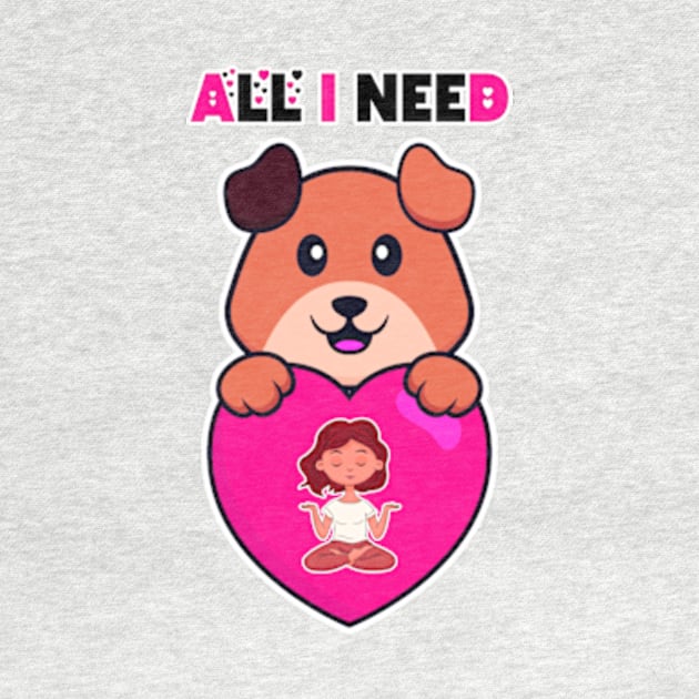 all i need is love and yoga and a dog funny shirt for couples, singles, lovers, dog lovers by Goods-by-Jojo